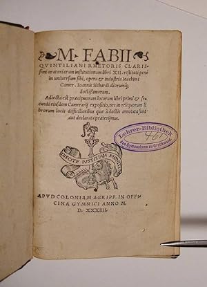 M. Fabii Quintiliani Rhetoris Clarissimi Oratoriarum Institutionum libri XII, restituti pene in ...