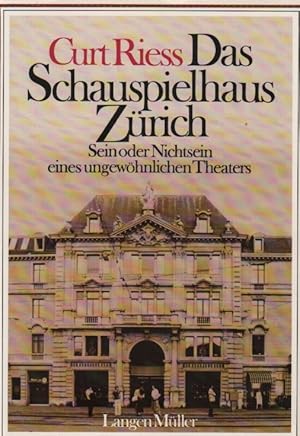 Das Schauspielhaus Zürich Sein oder Nichtsein eines ungewöhnlichen Theaters