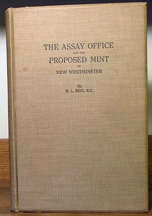 Assay Office and the Proposed Mint at New Westminster, Archives of British Columbia, A Chapter in...