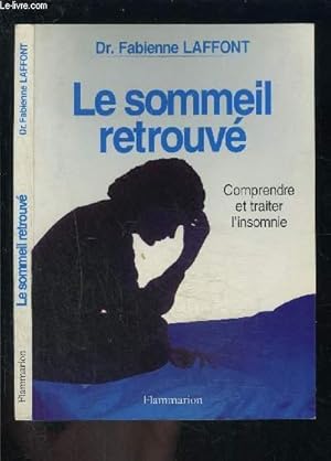 Bild des Verkufers fr LE SOMMEIL RETROUVE- COMPRENDRE ET TRAITER L INSOMNIE zum Verkauf von Le-Livre