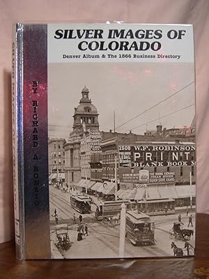 Immagine del venditore per SILVER IMAGES OF COLORADO: DENVER ALBUM & THE 1866 BUSINESS DIRECTORY, VOLUME I. venduto da Robert Gavora, Fine & Rare Books, ABAA