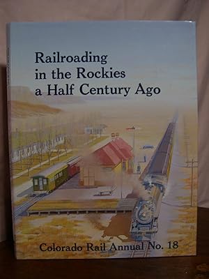 Immagine del venditore per COLORADO RAIL ANNUAL NO. 18: RAILROADING IN THE ROCKIES A HALF CENTURY AGO venduto da Robert Gavora, Fine & Rare Books, ABAA