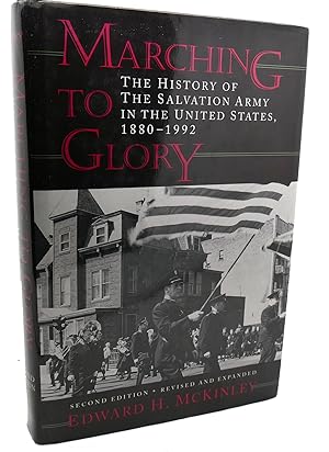 Seller image for MARCHING TO GLORY : The History of the Salvation Army in the United States, 1880 - 1992 for sale by Rare Book Cellar