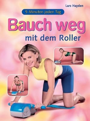 Seller image for Bauch weg mit dem Roller : fnf Minuten jeden Tag. for sale by Antiquariat Buchhandel Daniel Viertel