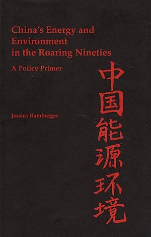 China's Energy and Environment in the Roaring Nineties: A Policy Primer