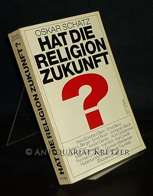 Bild des Verkufers fr Hat die Religion Zukunft? [Herausgegeben von Oskar Schatz]. zum Verkauf von Antiquariat Kretzer