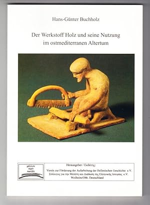 Imagen del vendedor de Der Werkstoff Holz und seine Nutzung im ostmediterranen Altertum. a la venta por Centralantikvariatet