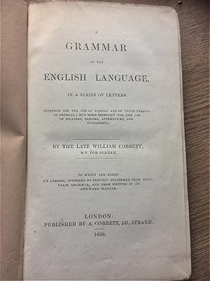 A GRAMMAR OF THE ENGLISH LANGUAGE IN A SERIES OF LECTURES Intended for the Use of Schools and of ...