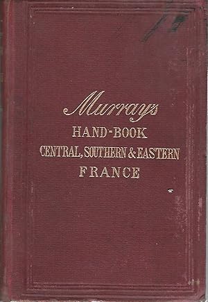 A Handbook for Travellers in France Part II, Containing: Artois, Champagne, Lorraine, Alsace and ...