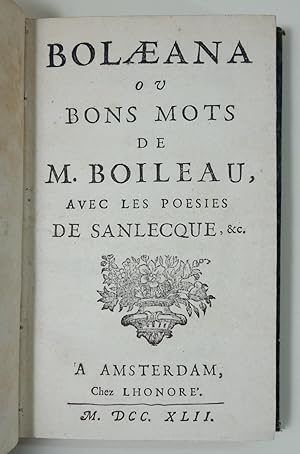 Bolaeana, ou Bons mots de M. Boileau, avec les poésies de Sanlecque, etc.