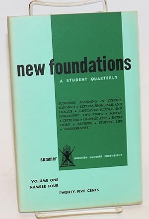 New Foundations: a student quarterly. Volume 1, no. 4 (Summer 1948)