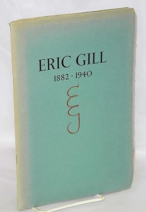 Catalogue of an Exhibition of Eric Gill from the collections of Albert Sperisen & others; With an...