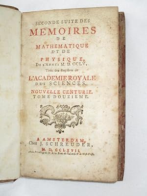 Seconde Suite des Mémoires de Mathématique et de Physique, 1755 tires des registres de l ' Académ...