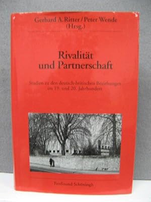 Bild des Verkufers fr Rivalitat und Partnerschaft: Studien zu den deutsch-britischen Beziehungen im 19. und 20 Jahrhundert zum Verkauf von PsychoBabel & Skoob Books
