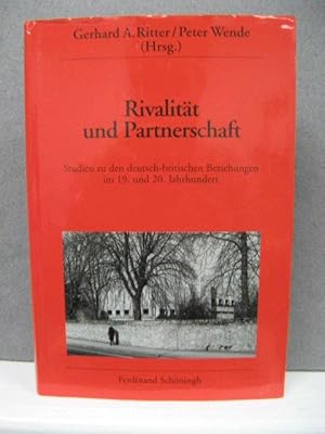 Bild des Verkufers fr Rivalitat und Partnerschaft: Studien zu den deutsch-britischen Beziehungen im 19. und 20 Jahrhundert zum Verkauf von PsychoBabel & Skoob Books