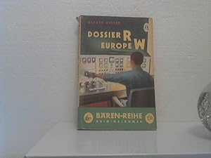 Dossier R - Europe W. - Kriminalroman. (=Bären-Reihe ; 78).