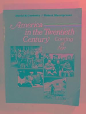 Bild des Verkufers fr America in the Twentieth Century: Coming of age zum Verkauf von Cotswold Internet Books