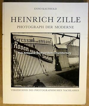 Bild des Verkufers fr Heinrich Zille. Photograph der Moderne. Verzeichnis des photographischen Nachlasses zum Verkauf von Antiquariat Bernhard
