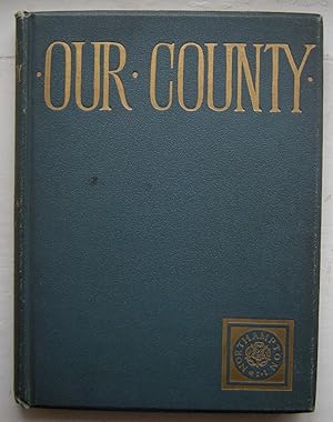 Our County. Sketches in Pen and Ink of Representative Men Northamptonshire [Hardcover, 1893] Adki...