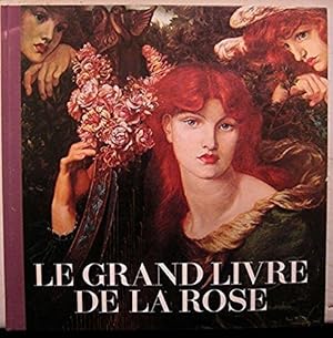 Le Grand Livre de la Rose [Hardcover, 1976] Andre Pieyre de Mandiargues