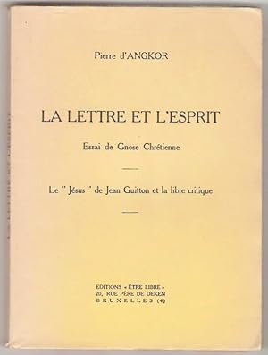 Imagen del vendedor de La Lettre et l'esprit. Essai de gnose chrtienne. Le "Jsus" de Jean Guitton et la libre critique. a la venta por Rometti Vincent