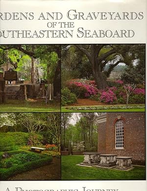 Gardens and Graveyards of the Southeastern Seaboard: A Photographic Journey