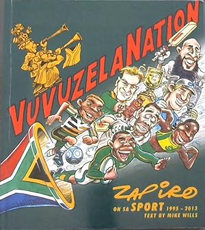 Seller image for Vuvuzela Nation: Zapiro on SA Sport, 1995-2013 for sale by Chapter 1