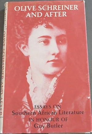 Seller image for Olive Schreiner and After: Essays on Southern African Literature in Honour of Guy Butler for sale by Chapter 1