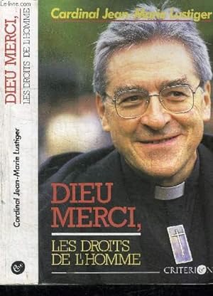 Bild des Verkufers fr DIEU MERCI, LES DROITS DE L'HOMME - Articles, confrences, homlies , interviews, 1984-1989 zum Verkauf von Le-Livre