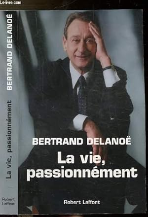 Image du vendeur pour LA VIE, PASSIONNEMENT mis en vente par Le-Livre