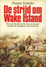 Bild des Verkufers fr De strijd om Wake Island. Het gevecht op leven en dood tegen de Japanse overmacht zum Verkauf von Antiquariaat Parnassos vof