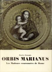Image du vendeur pour Orbis Marianus. Les Madones couronnes  travers le monde. I: Les Madones couronnes de Rome mis en vente par Antiquariaat Parnassos vof