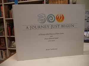 A Journey Just Begun A History of the Diocese of Nova Scotia and Prince Edward Island 1710-2010