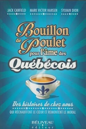 Seller image for Bouillon de poulet pour l'me des Qubcois (French Edition) for sale by Livres Norrois