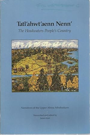 Bild des Verkufers fr Tatl'ahwt'aenn Nenn': The Headwaters People Country zum Verkauf von The Book Junction
