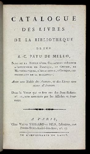 Catalogue des Livres de la Bibliothèque de feu A.-C. Patu de Mello, suivi de la Notice d'une Coll...