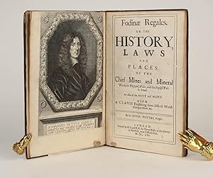 Seller image for Fodinae Regales. Or the History, Laws and Places of the Chief Mines and Mineral Works in England, Wales, and the English Pale in Ireland. As also of the Mint and Mony. With a Clavis Explaining some difficult Words relating to Mines, &c for sale by Jonathan A. Hill, Bookseller Inc.