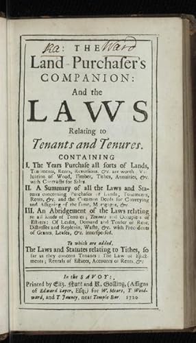 The Land Purchaser's Companion: and the Laws relating to Tenants and Tenures.To which are added, ...