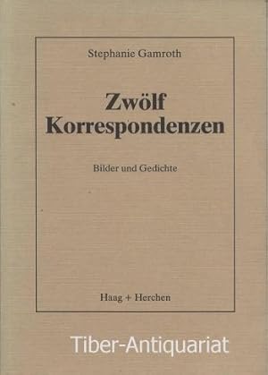 Zwölf Korrespondenzen. Bilder und Gedichte. Edition Haag.