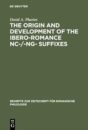 Seller image for The Origin and Development of the Ibero-Romance -nc-/ng - Suffixes. Beihefte zur Zeitschrift fr romanische Philologie ; Bd. 228 for sale by Antiquariat Thomas Haker GmbH & Co. KG