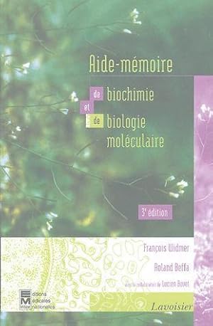 Aide-mémoire de biochimie et de biologie moléculaire