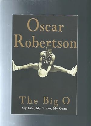 THE BIG O : My Life, My Times, My Game