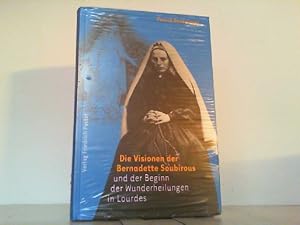 Die Visionen der Bernadette Soubirous und der Beginn der Wunderheilungen in Lourdes.