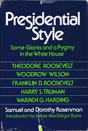 Presidential Style: Some Giants and a Pygmy in the White House (A Cass Canfield Book)