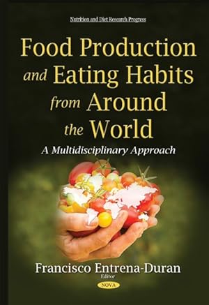 Seller image for Food Production and Eating Habits from Around the World : A Multidisciplinary Approach for sale by GreatBookPrices