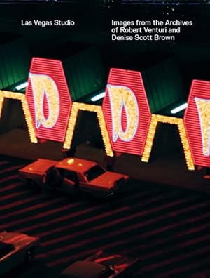 Seller image for Las Vegas Studio : Images from the Archive of Robert Venturi and Denise Scott Brown for sale by GreatBookPrices