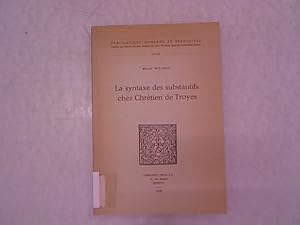 Seller image for La syntaxe des substantifs chez chretien de troyes. Publications romanes et francaise, CXLIX. for sale by Antiquariat Bookfarm