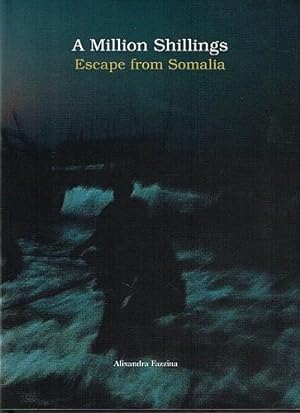 Imagen del vendedor de A MILLION SHILLINGS. ESCAPE FROM SOMALIA. a la venta por Sainsbury's Books Pty. Ltd.