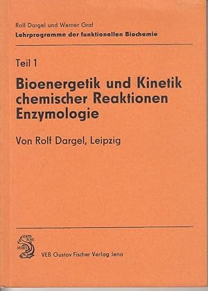 Bioenergetik und Kinetik chemischer Reaktionen. Enzymologie