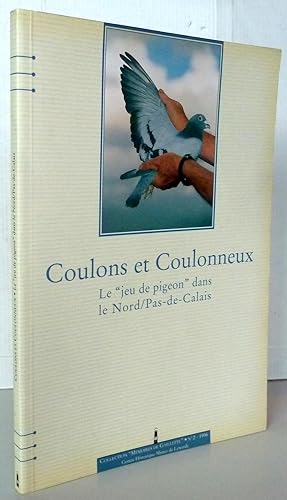 Coulons et Coulonneux : Le jeu pigeon dans le Nord / Pas-de-Calais